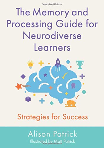 The Memory and Processing Guide for Neurodiverse Learners: Strategies for Success