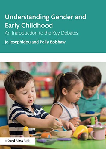 Understanding Gender and Early Childhood: An Introduction to the Key Debates
