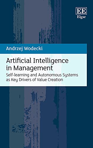 Artificial Intelligence in Management : Self-learning and Autonomous Systems as Key Drivers of Value Creation