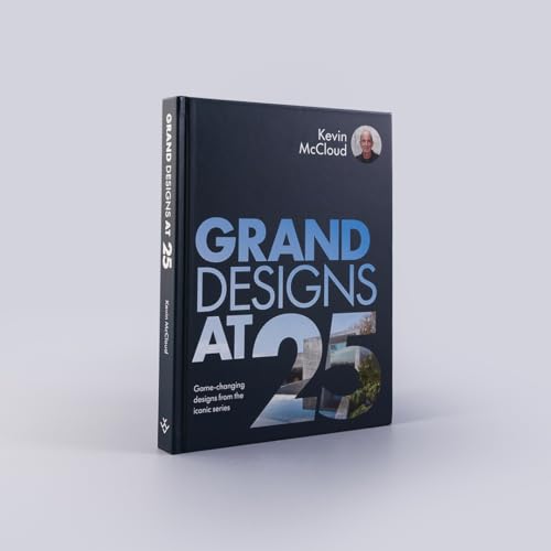 Grand Designs at 25 : Game-changing designs from the iconic series