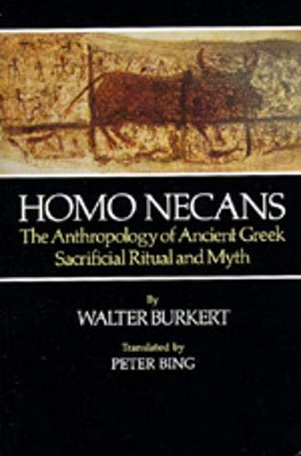 Homo Necans: The Anthropology of Ancient Greek Sacrificial Ritual and Myth