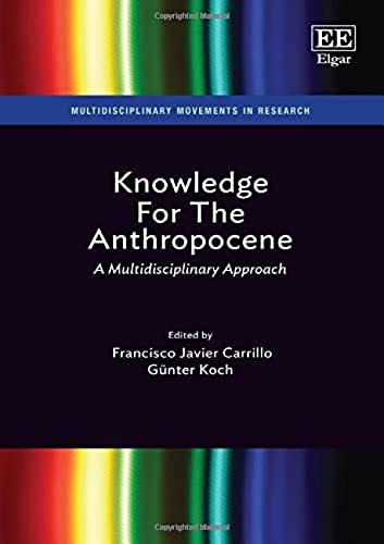 Knowledge For The Anthropocene: A Multidisciplinary Approach