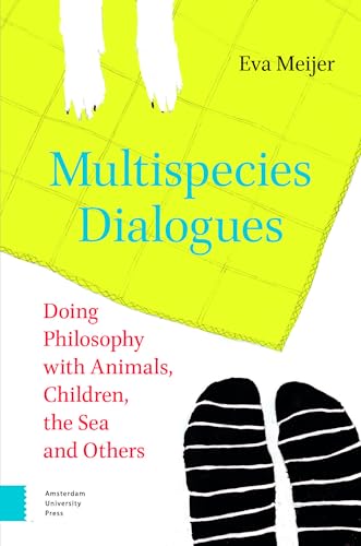 Multispecies Dialogues : Doing Philosophy with Animals, Children, the Sea and Others