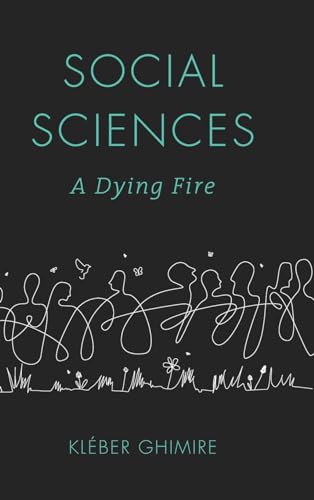 Social Sciences: A Dying Fire