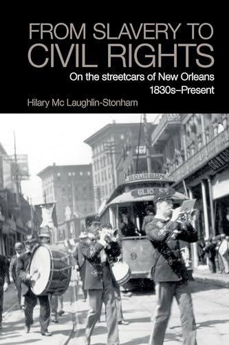 From Slavery to Civil Rights : On the streetcars of New Orleans 1830s-Present : 17