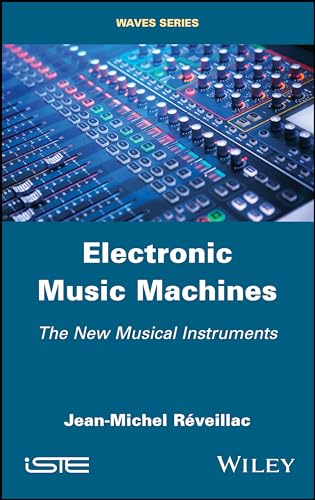 Electronic Music Machines: The New Musical Instruments