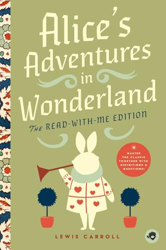Alice's Adventures in Wonderland: The Read-With-Me Edition : The Unabridged Story in 20-Minute Reading Sections with Comprehension Questions, Discussion Prompts, Definitions, and More!