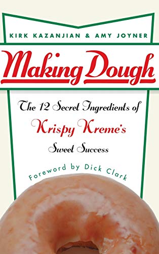 Making Dough: The 12 Secret Ingredients of Krispy Kremes Sweet Success