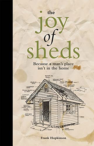 The Joy of Sheds: Because a man's place isn't in the home