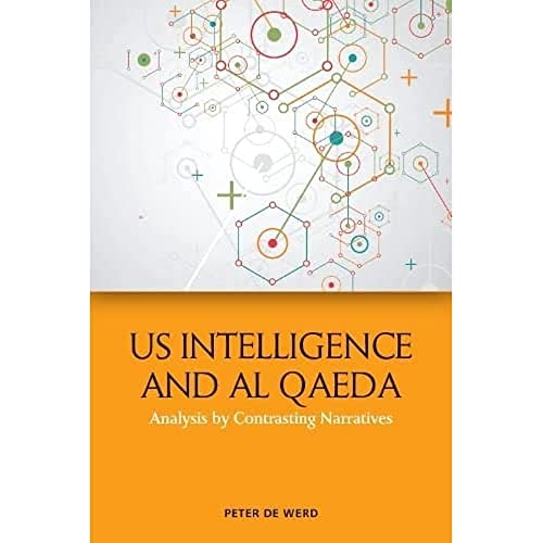 US Intelligence and Al Qaeda : Analysis by Contrasting Narratives
