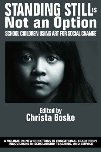 Standing Still Is Not an Option : School Children Using Art for Social Change