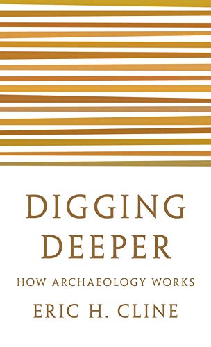 Digging Deeper: How Archaeology Works