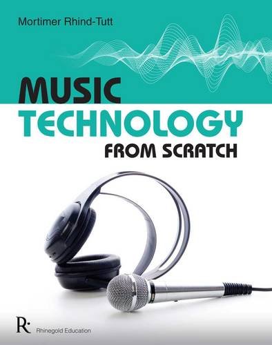 Mortimer Rhind-Tutt: Music Technology From Scratch