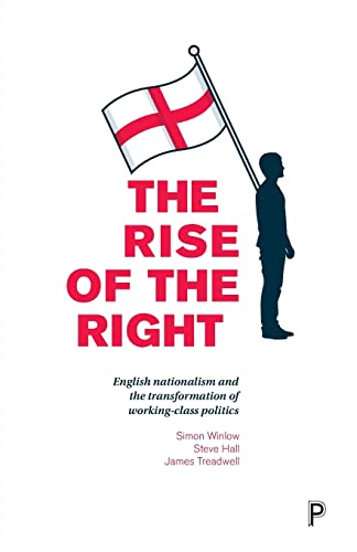 The rise of the Right: English nationalism and the transformation of working-class politics