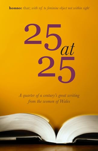 All Shall Be Well: 25 at 25: A quarter of a centurys great writing from the women of Wales