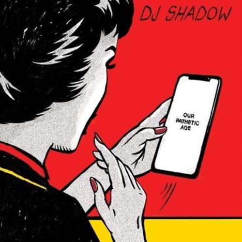 Red and yellow album cover for DJ Shadow’s “Our Pathetic Age” vinyl.