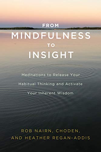 From Mindfulness to Insight: Meditations to Release Your Habitual Thinking and Activate Your Inherent Wisdom: The Life-Changing Power of Insight Meditation