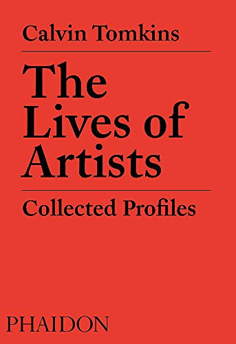 The Lives of Artists: Collected Profiles (F A GENERAL)