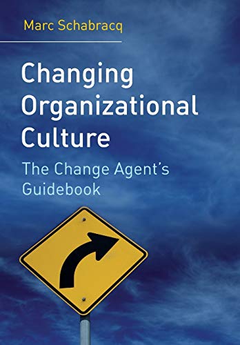 Changing Organizational Culture: The Change Agents Guidebook