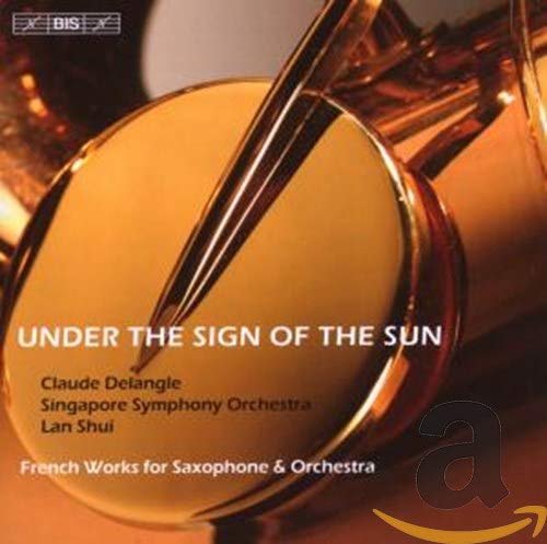 Claude Delangle - Under The Sign Of The Sun - French Works [CD]