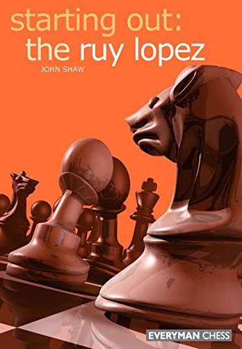 Starting Out: the Ruy Lopez (Everyman Chess)