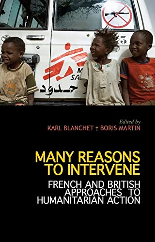 Many Reasons to Intervene : French and British Approaches to Humanitarian Action