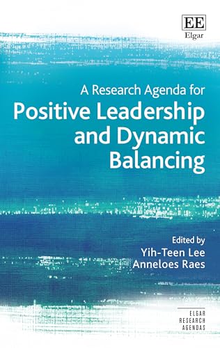 A Research Agenda for Positive Leadership and Dynamic Balancing