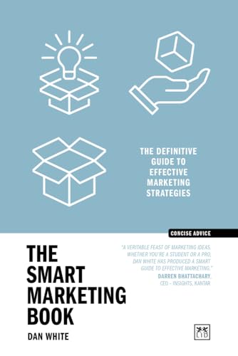 The Smart Marketing Book PB : The definitive guide to effective marketing strategies