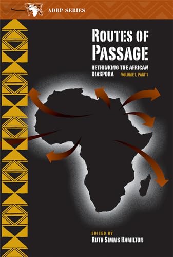 Routes of Passage: Rethinking the African Diaspora : Volume 1, Part 1