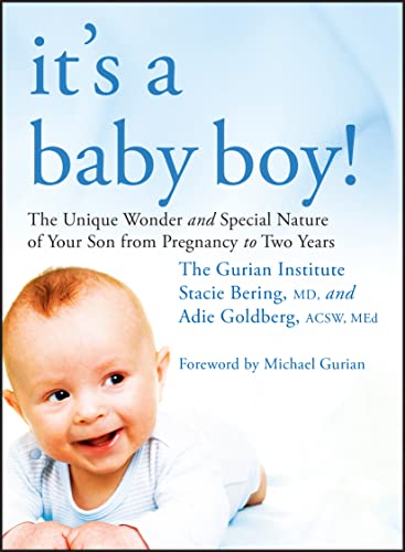 Its a Baby Boy!: The Unique Wonders and Special Nature of Your Son from Pregnancy to Two Years