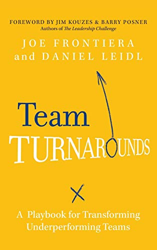 Team Turnarounds: A Playbook for Transforming Underperforming Teams