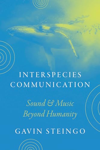Interspecies Communication : Sound and Music beyond Humanity
