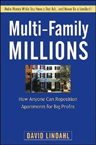 Multi-family Millions: How Anyone Can Reposition Apartments for Big Profits