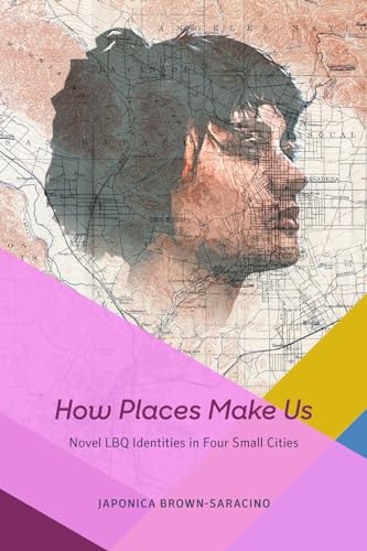 How Places Make Us: Novel Lbq Identities in Four Small Cities