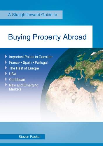 Buying Property Abroad (Straightforward Guide to)