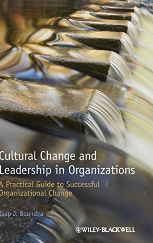 Cultural Change and Leadership in Organizations - a Practical Guide to Successful Organizational    Change