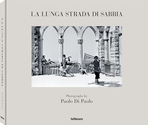 La lunga strada di sabbia : Photographs by Paolo Di Paolo