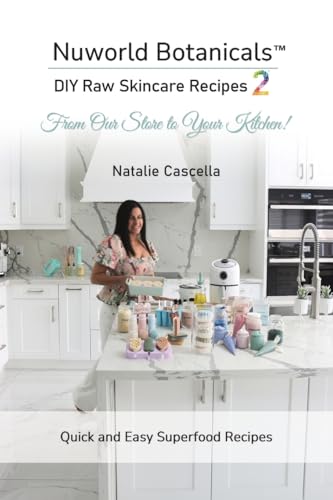 Nuworld Botanicals DIY Raw Skincare Recipes 2