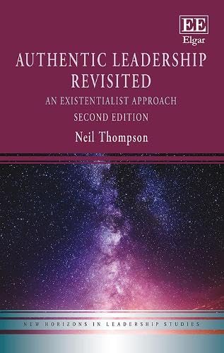 Authentic Leadership Revisited : An Existentialist Approach: Second Edition
