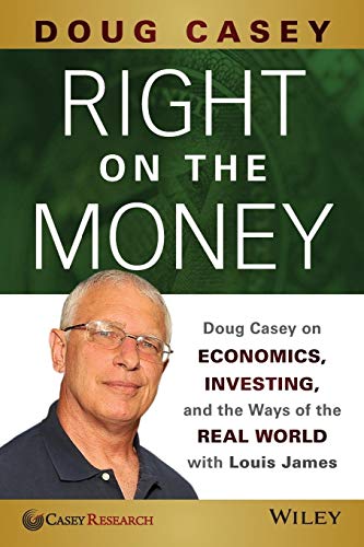 Right on the Money: Doug Casey on Economics