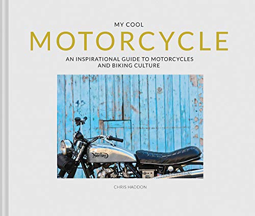 My Cool Motorcycle: An inspirational guide to motorcycles and biking culture
