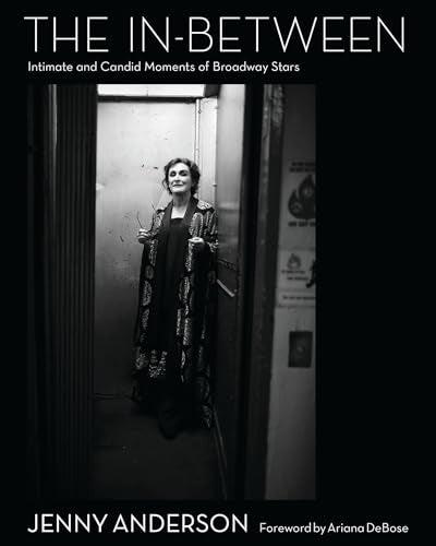 The In-Between : Intimate and Candid Moments of Broadway Stars