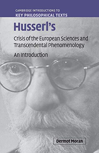 Husserl's Crisis of the European Sciences and Transcendental Phenomenology : An Introduction