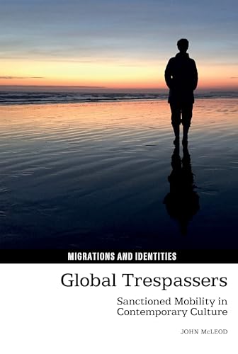 Global Trespassers : Sanctioned Mobility in Contemporary Culture : 13