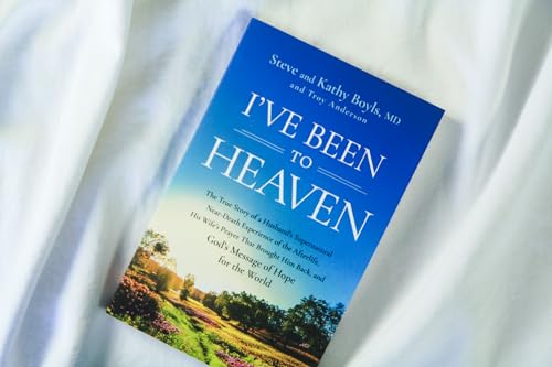 I've Been to Heaven : The True Story of a Husband's Supernatural Near-Death Experience of the Afterlife, His Wife's Prayer That Brought Him Back, and God's Message of Hope for the World