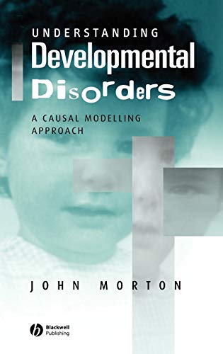Understanding Developmental Disorders: Causal Modelling