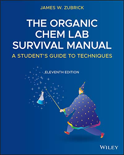 The Organic Chem Lab Survival Manual : A Student's Guide to Techniques