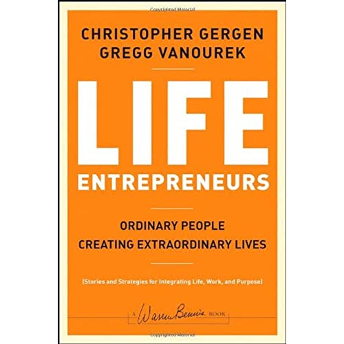Life Entrepreneurs: Ordinary People Creating Extraordinary Lives