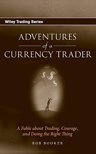 Adventures of a Currency Trader: A Fable About Trading