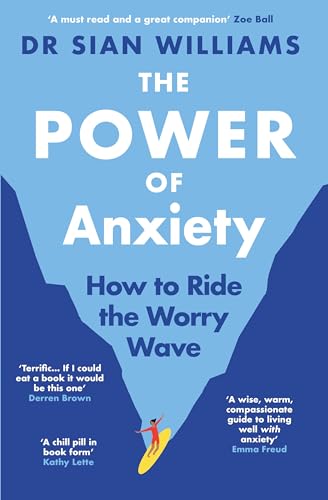 The Power of Anxiety : How to Ride the Worry Wave